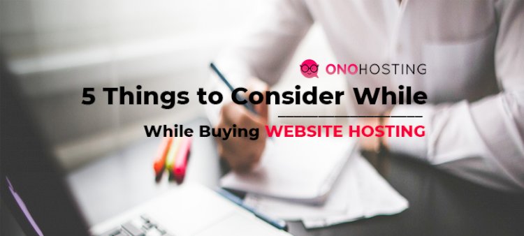 5 Things to Consider While Buying Website  Hosting